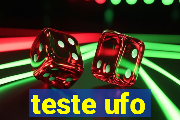 teste ufo